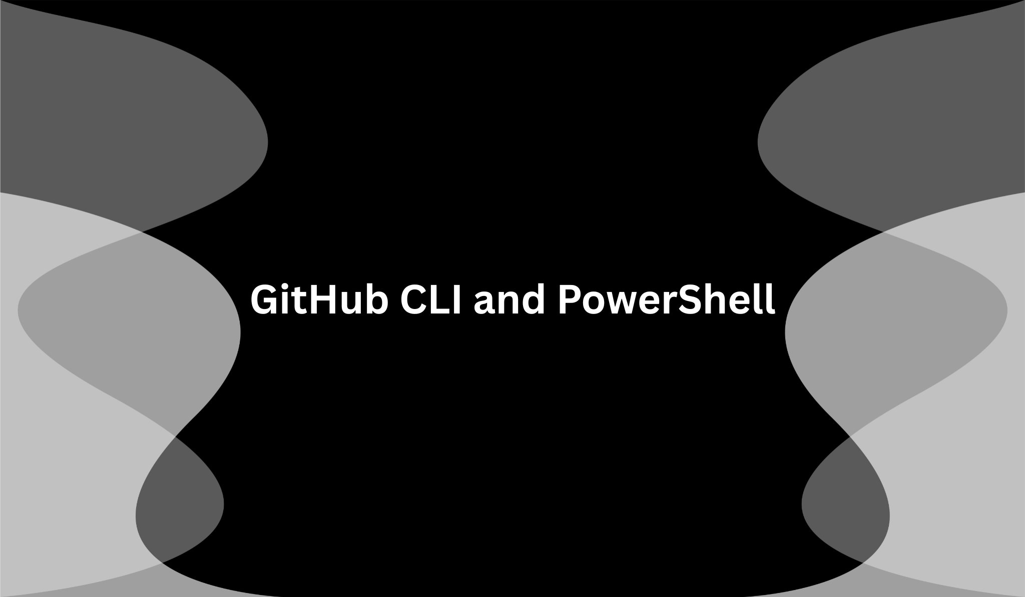 GitHub CLI and PowerShell