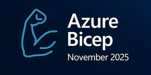 Azure Bicep Updates – November 2025 Edition